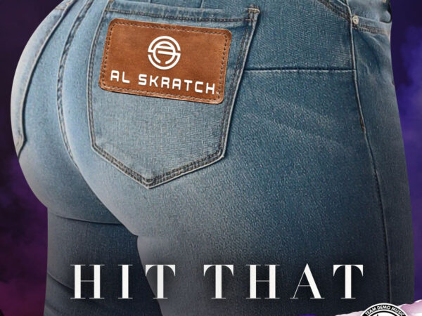 Al Skratch & Team Demo -“Hit That”