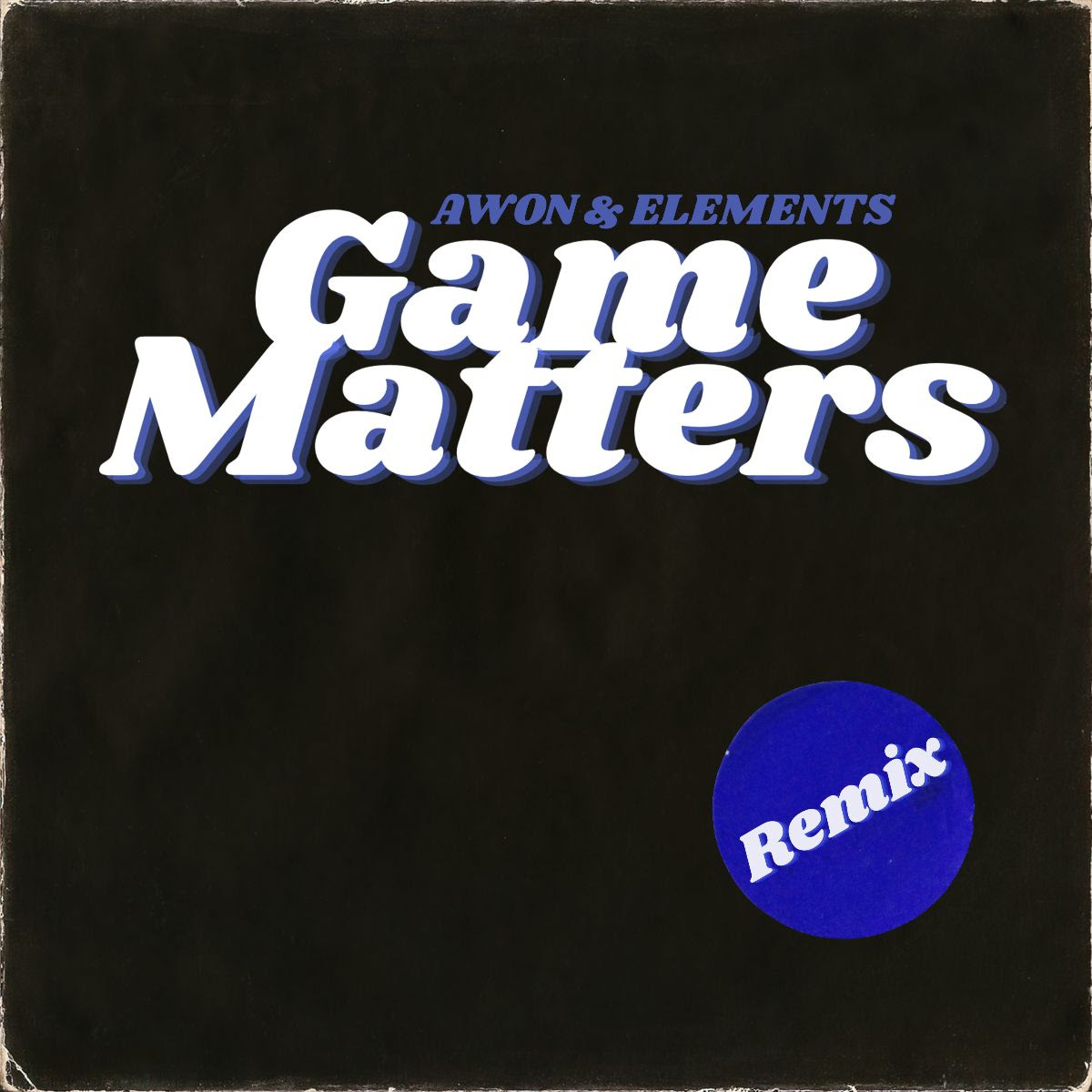 Awon & Elements – Game Matters Remix
