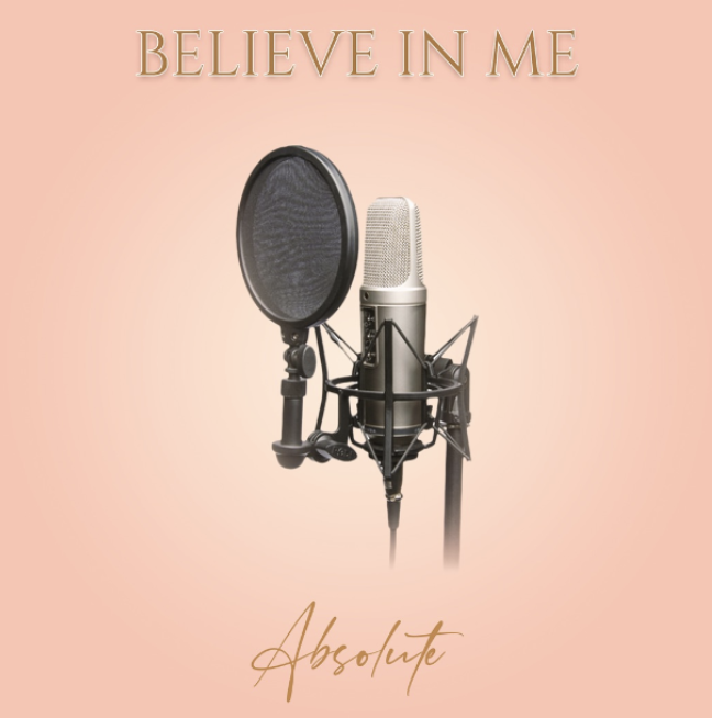 Absolute – “Believe In Me”