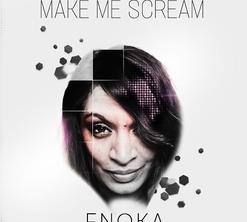 Enoka is back on the scene with a brand new studio release: “Make me Scream”