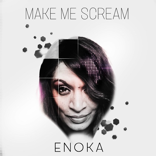 Enoka is back on the scene with a brand new studio release: “Make me Scream”