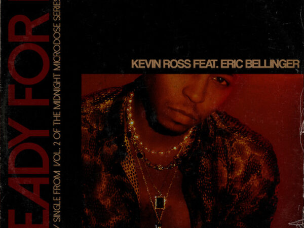 Kevin Ross feat. Eric Bellinger – “Ready For It”