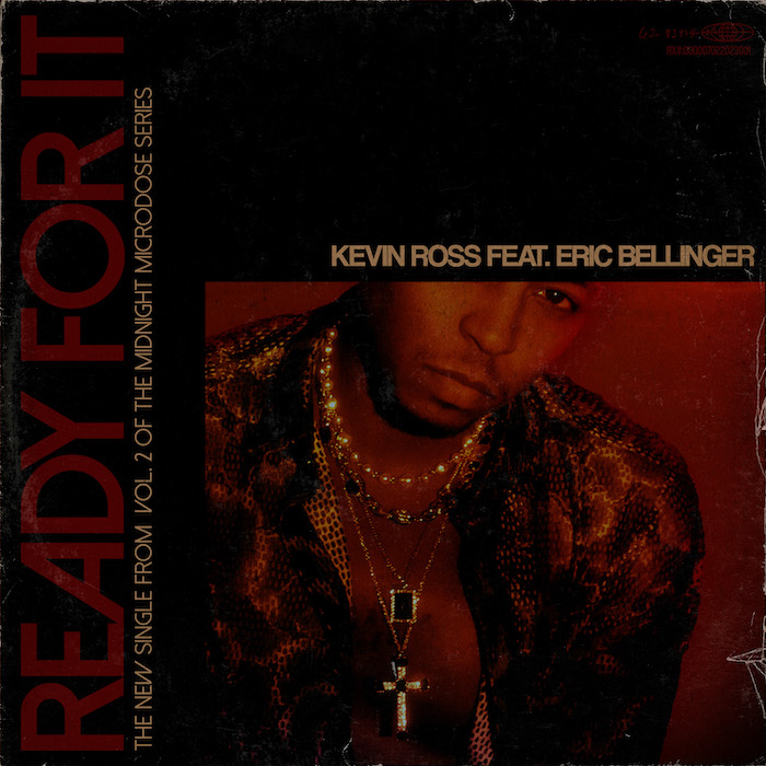 Kevin Ross feat. Eric Bellinger – “Ready For It”