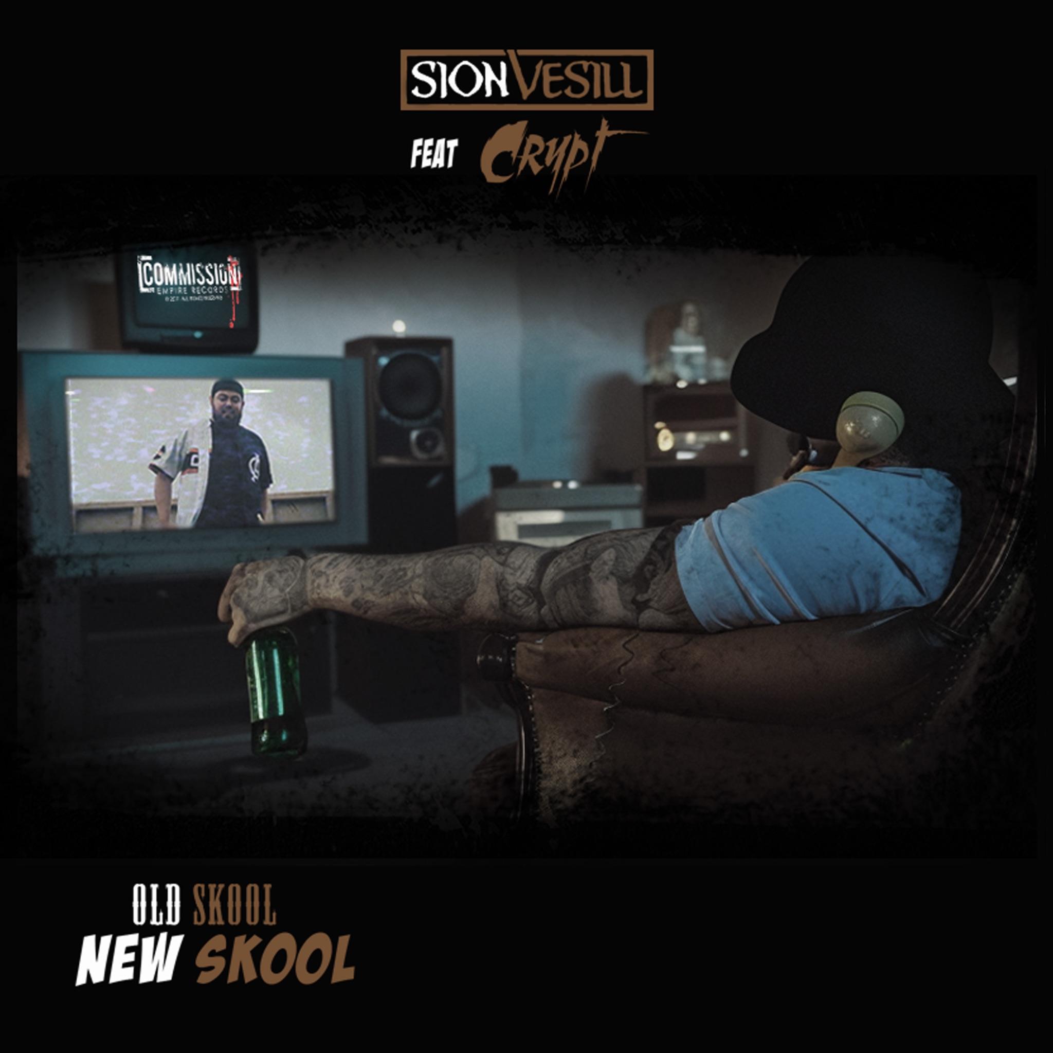 Sion Vesill feat. Crypt – “Old Skool New Skool”