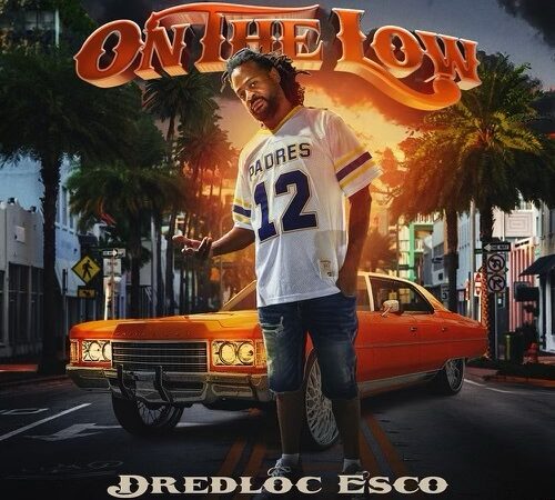 Dredloc Esco – “On The Low” (Video)