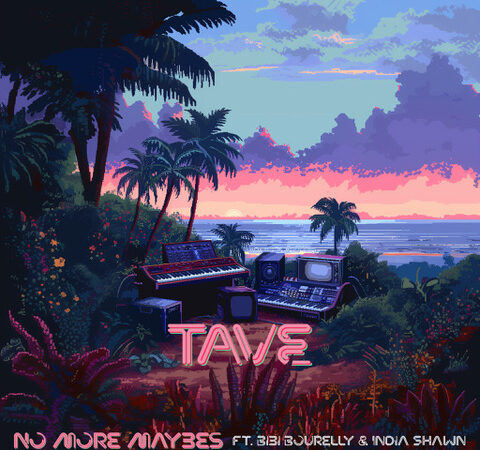 TAVE feat. Bibi Bourelly and India Shawn – “No More Maybes”