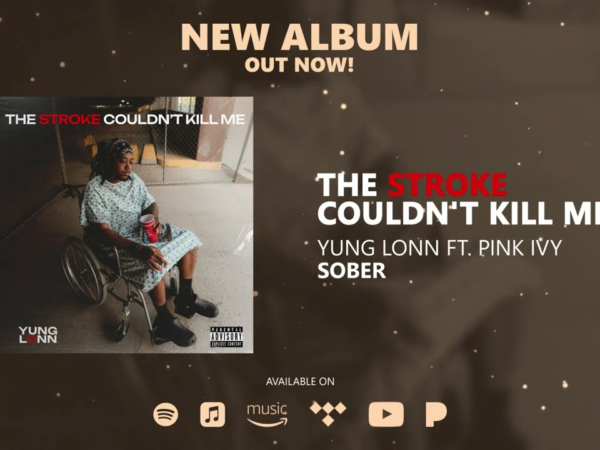 Yung Lonn Releases New Album “The Stroke Couldn’t Kill Me”