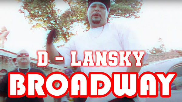 D-Lansky  “BROADWAY” (Video)